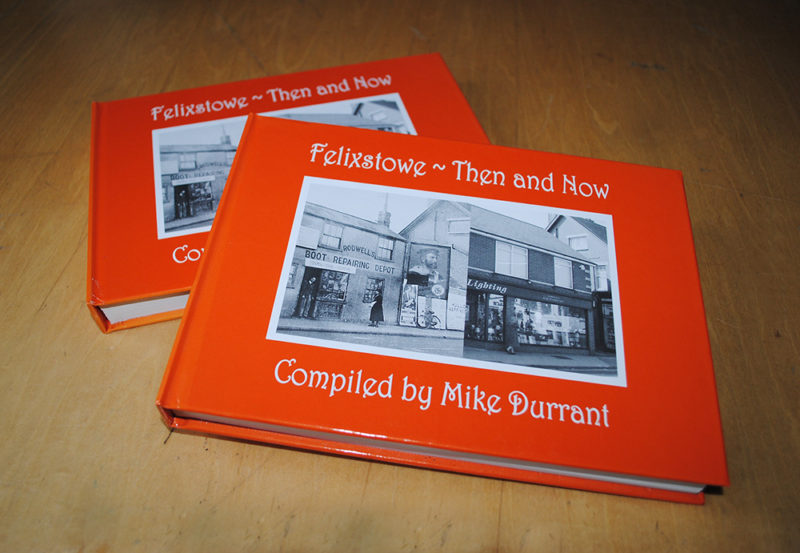 Felixstowe Then & Now compiled by Mike Durrant