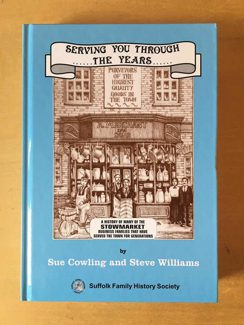 Serving You Through The Years Book 1 By Sue Cowling And Steve Williams Anythingsuffolk A Range Of Suffolk Printed Gifts